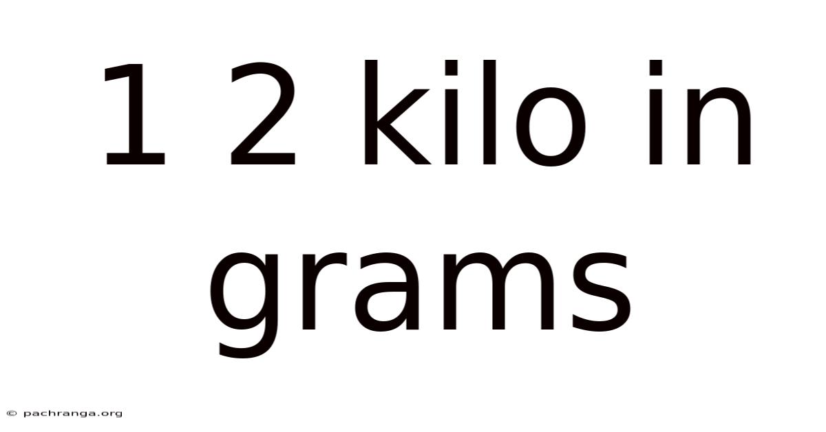 1 2 Kilo In Grams