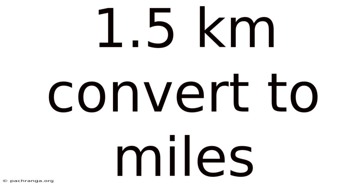 1.5 Km Convert To Miles