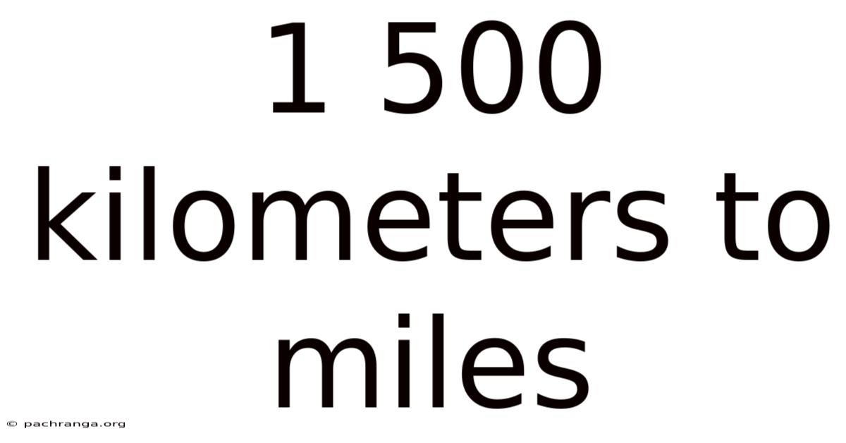 1 500 Kilometers To Miles