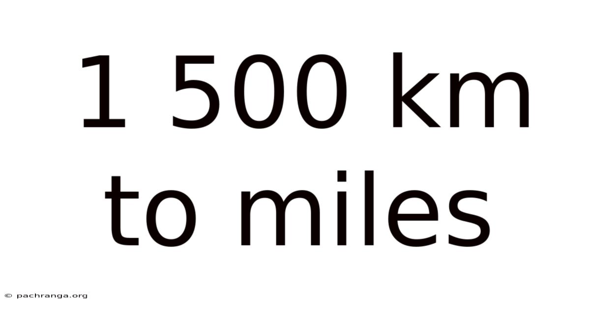 1 500 Km To Miles