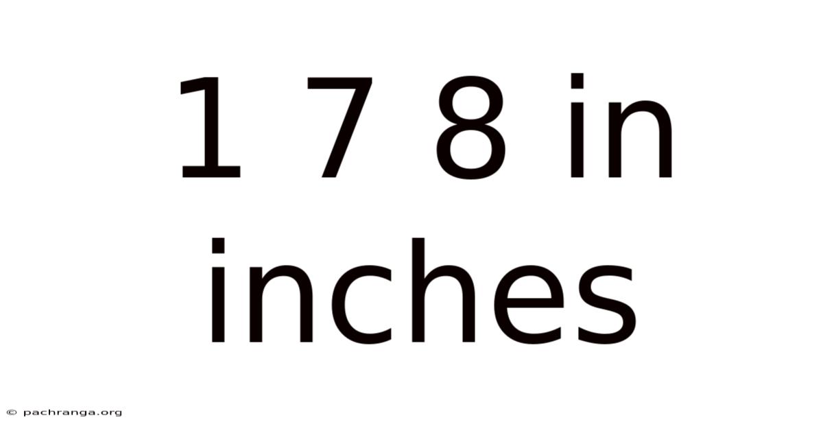 1 7 8 In Inches