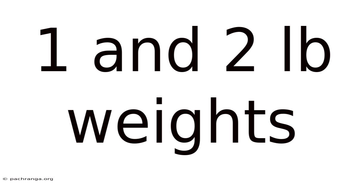 1 And 2 Lb Weights