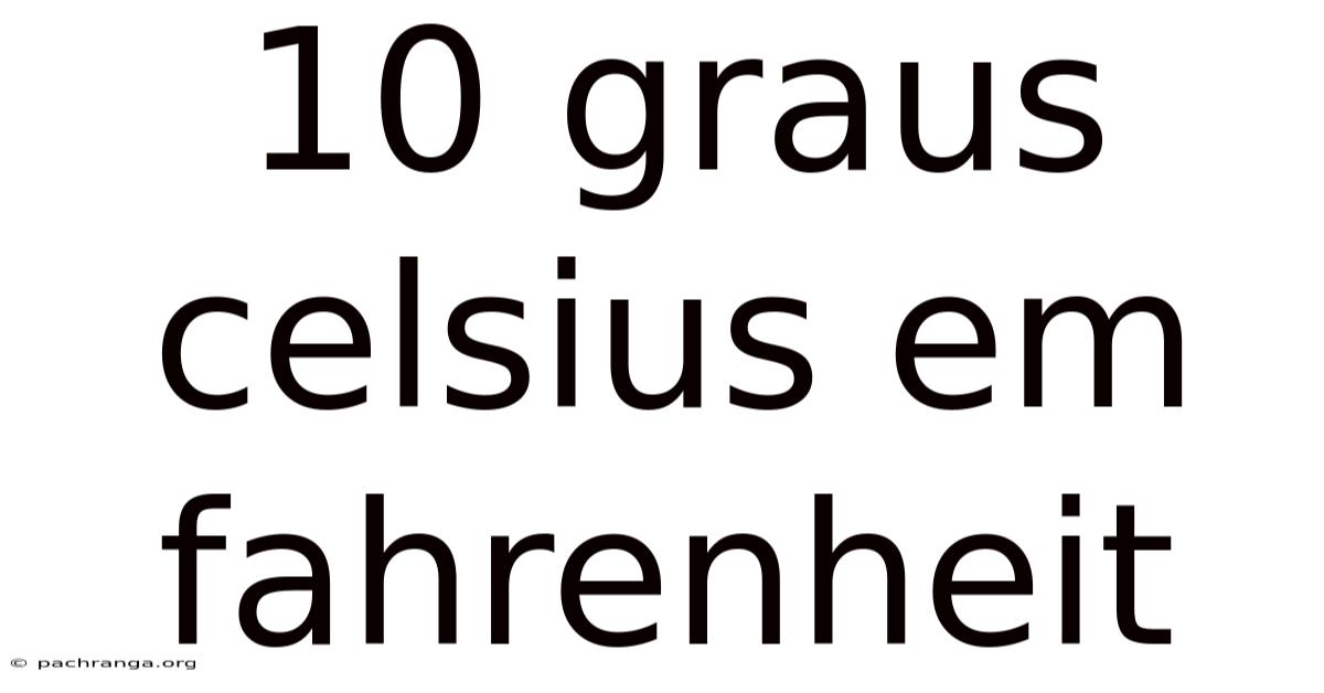 10 Graus Celsius Em Fahrenheit