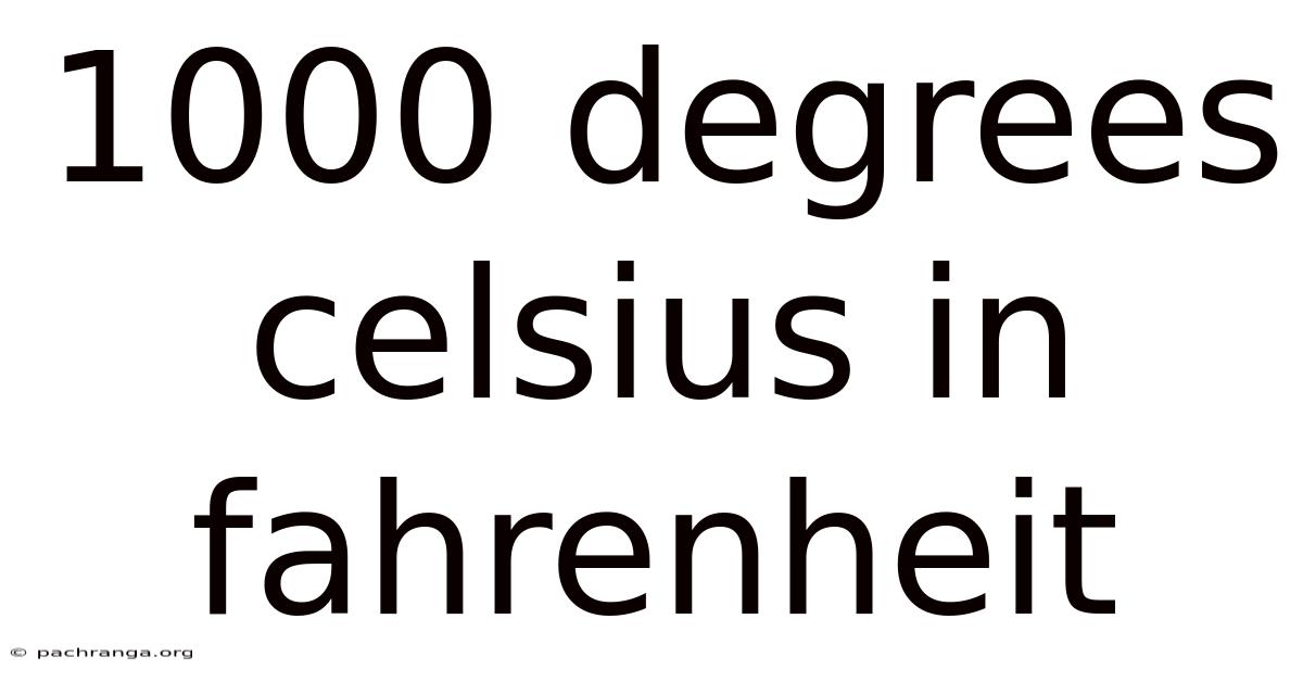 1000 Degrees Celsius In Fahrenheit