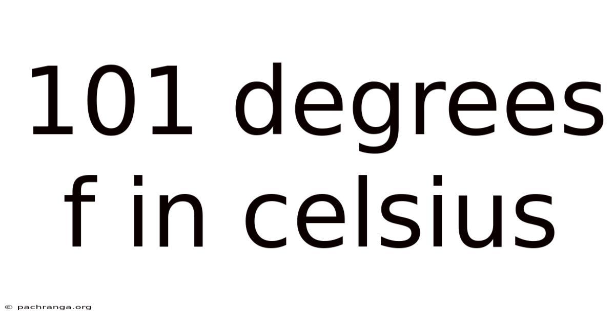 101 Degrees F In Celsius