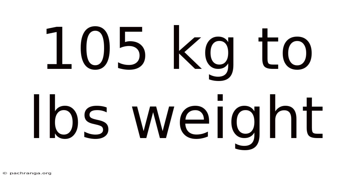 105 Kg To Lbs Weight
