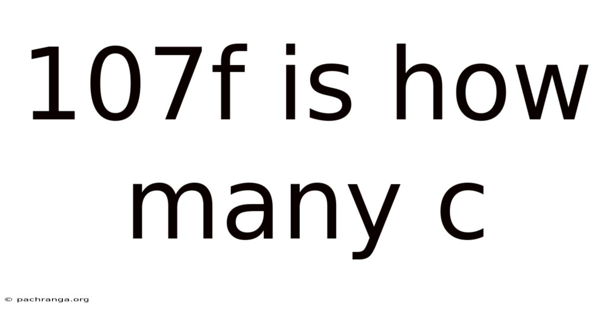 107f Is How Many C