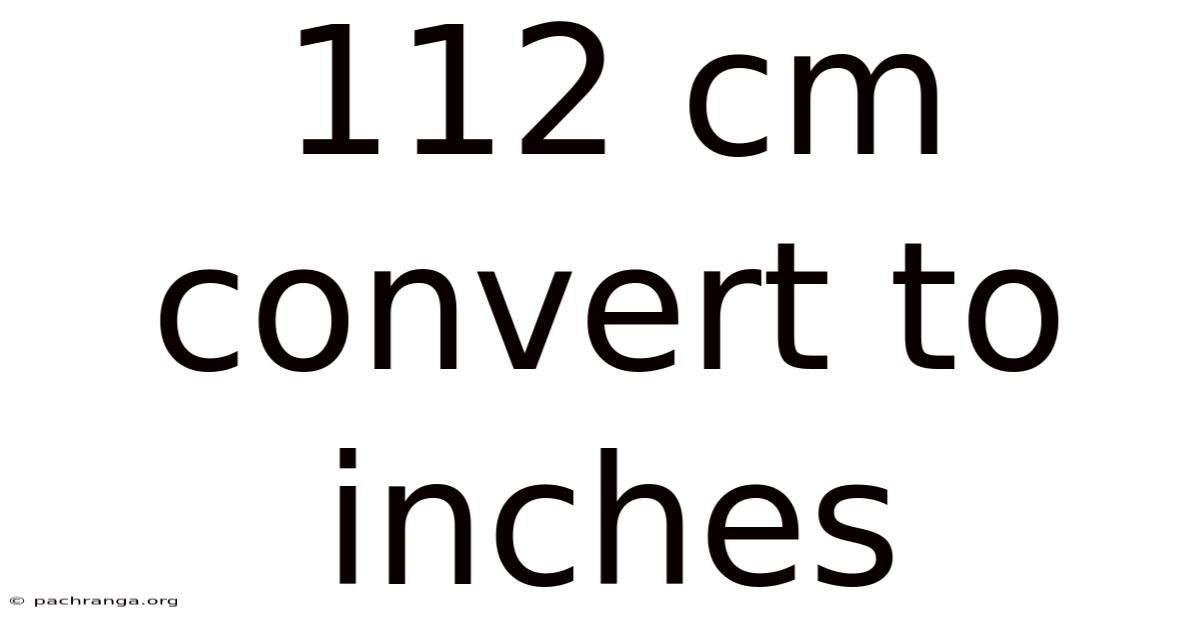 112 Cm Convert To Inches