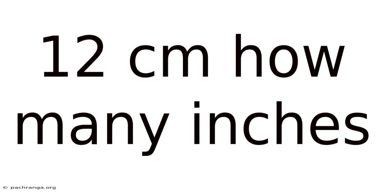 12 Cm How Many Inches