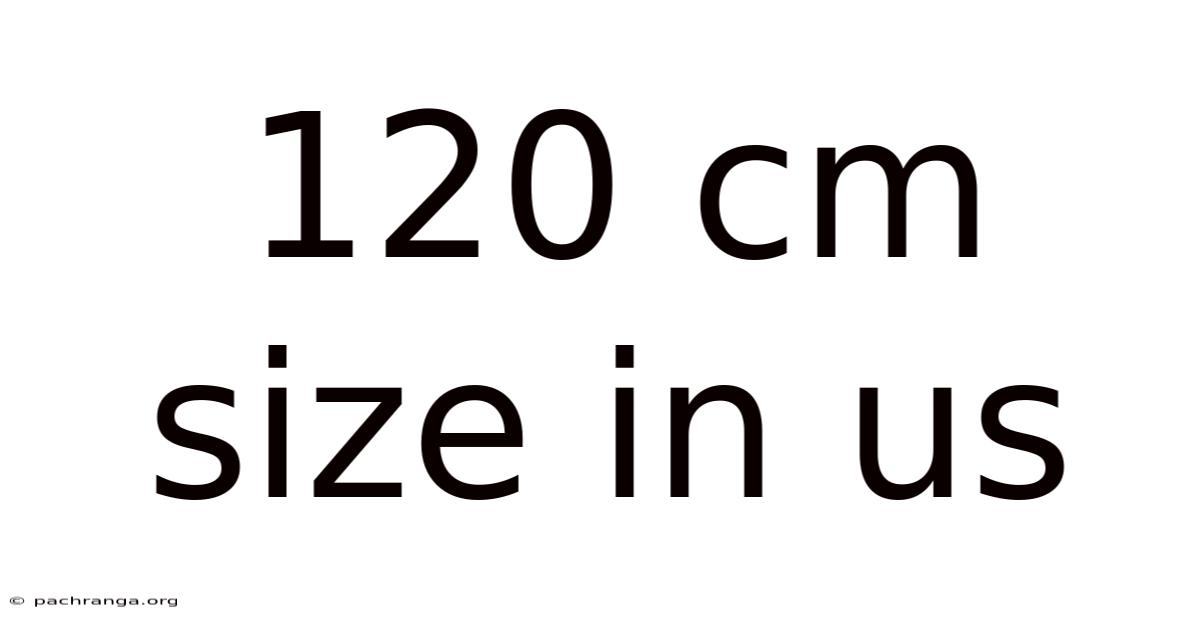 120 Cm Size In Us