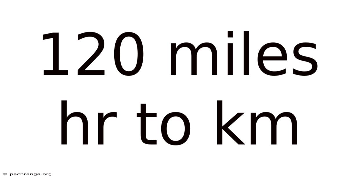 120 Miles Hr To Km