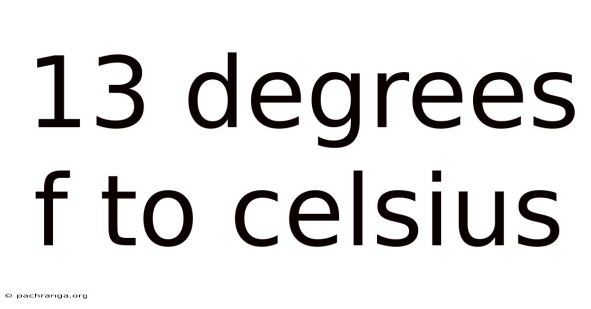 13 Degrees F To Celsius