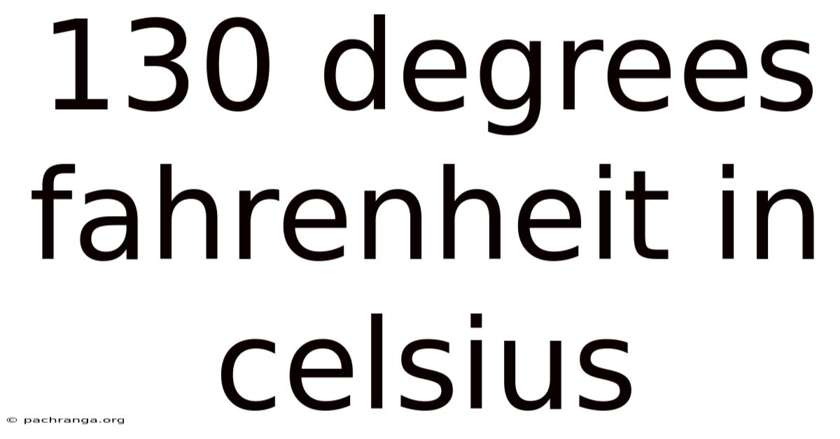 130 Degrees Fahrenheit In Celsius