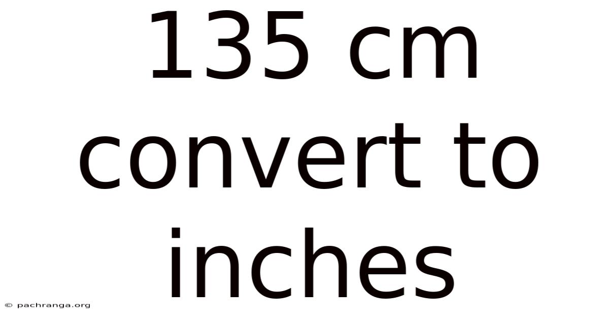 135 Cm Convert To Inches