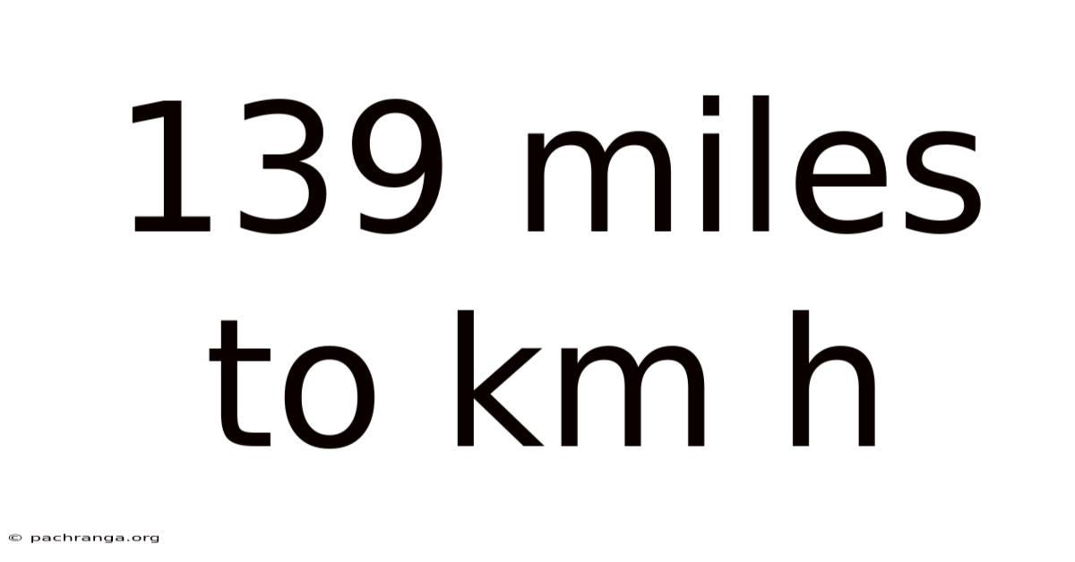 139 Miles To Km H
