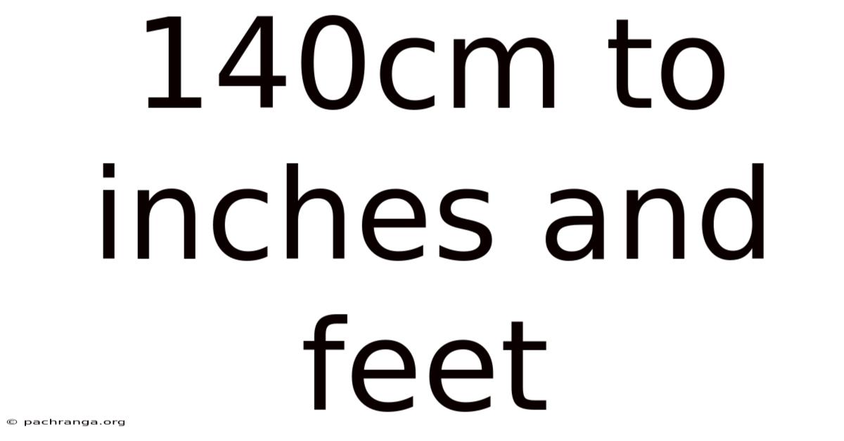 140cm To Inches And Feet