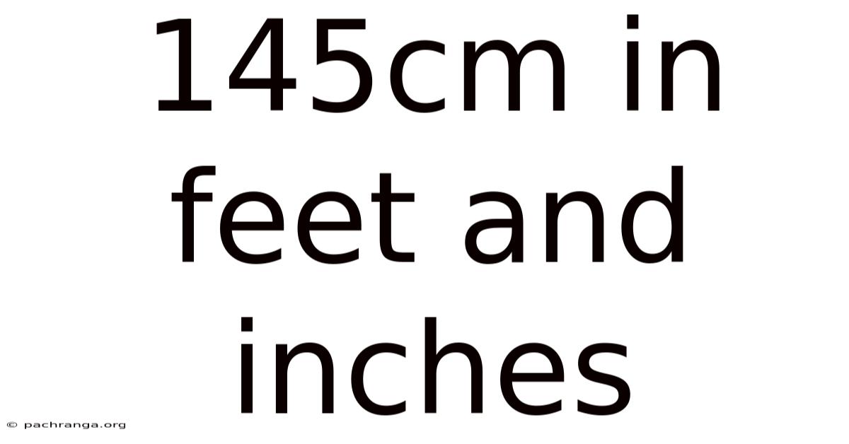 145cm In Feet And Inches