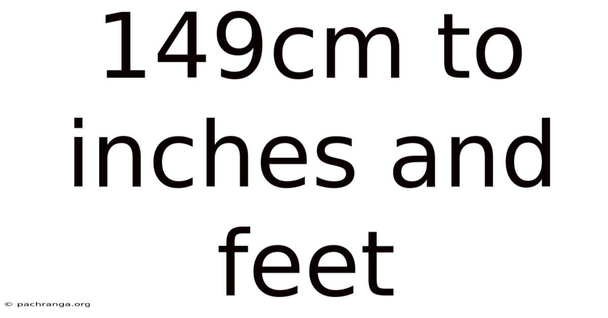 149cm To Inches And Feet