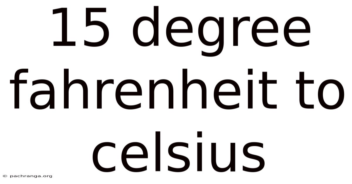 15 Degree Fahrenheit To Celsius