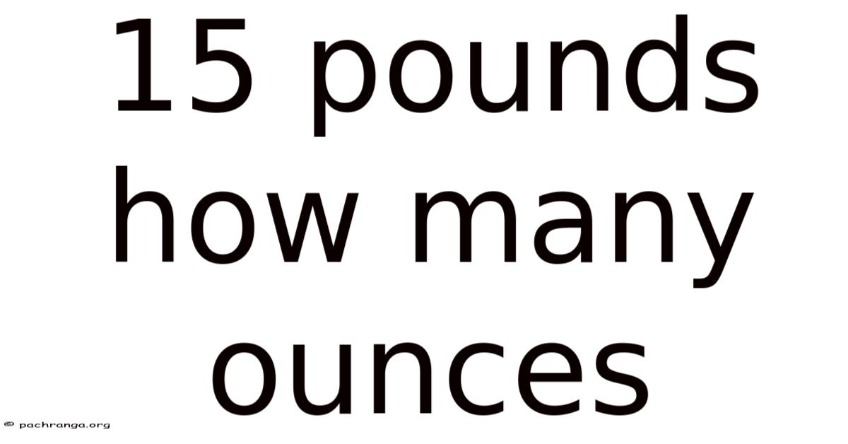 15 Pounds How Many Ounces