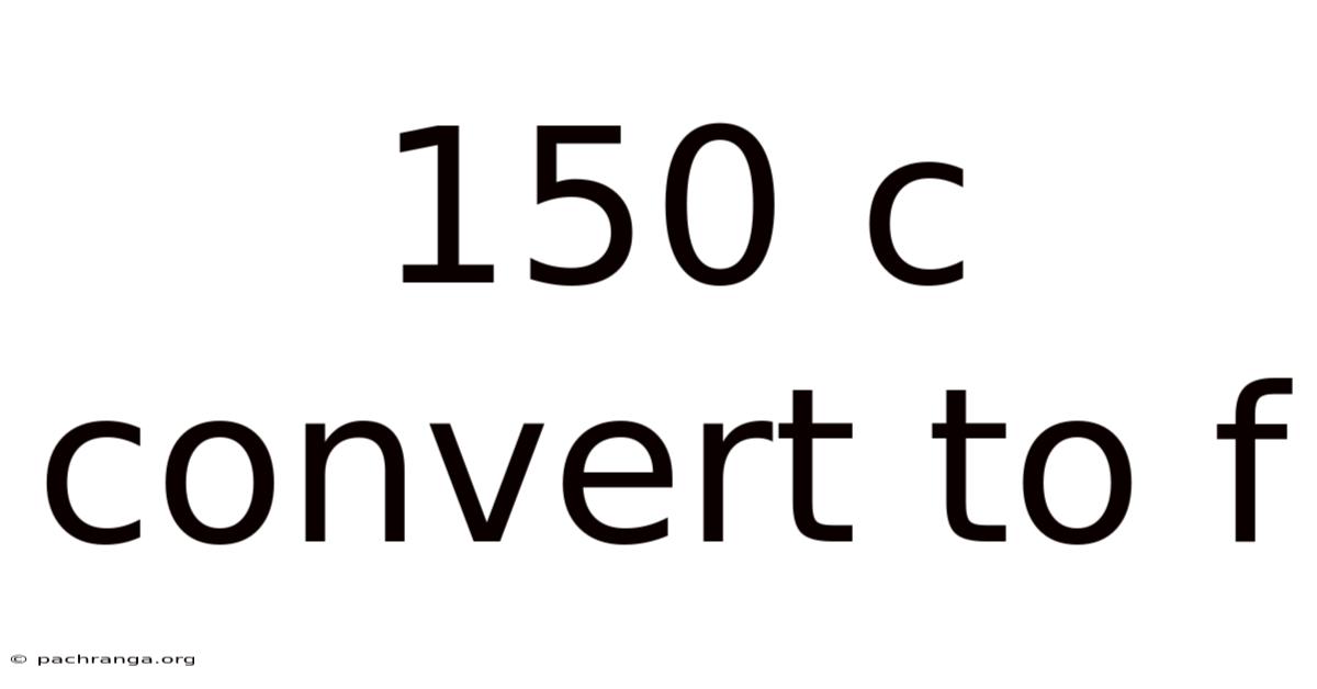 150 C Convert To F
