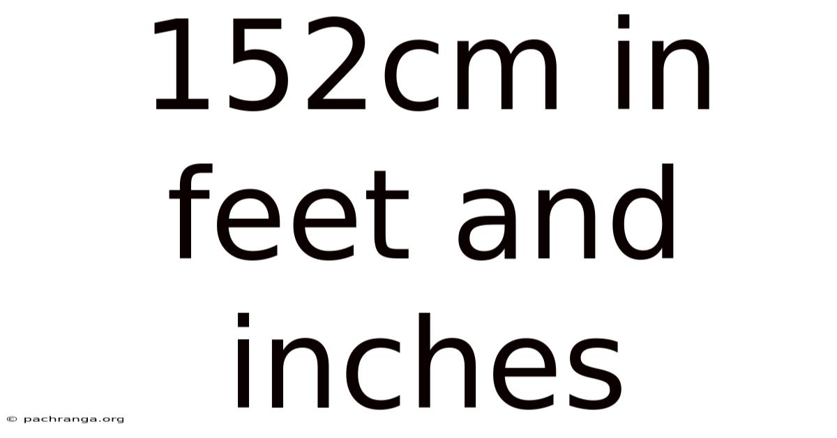 152cm In Feet And Inches