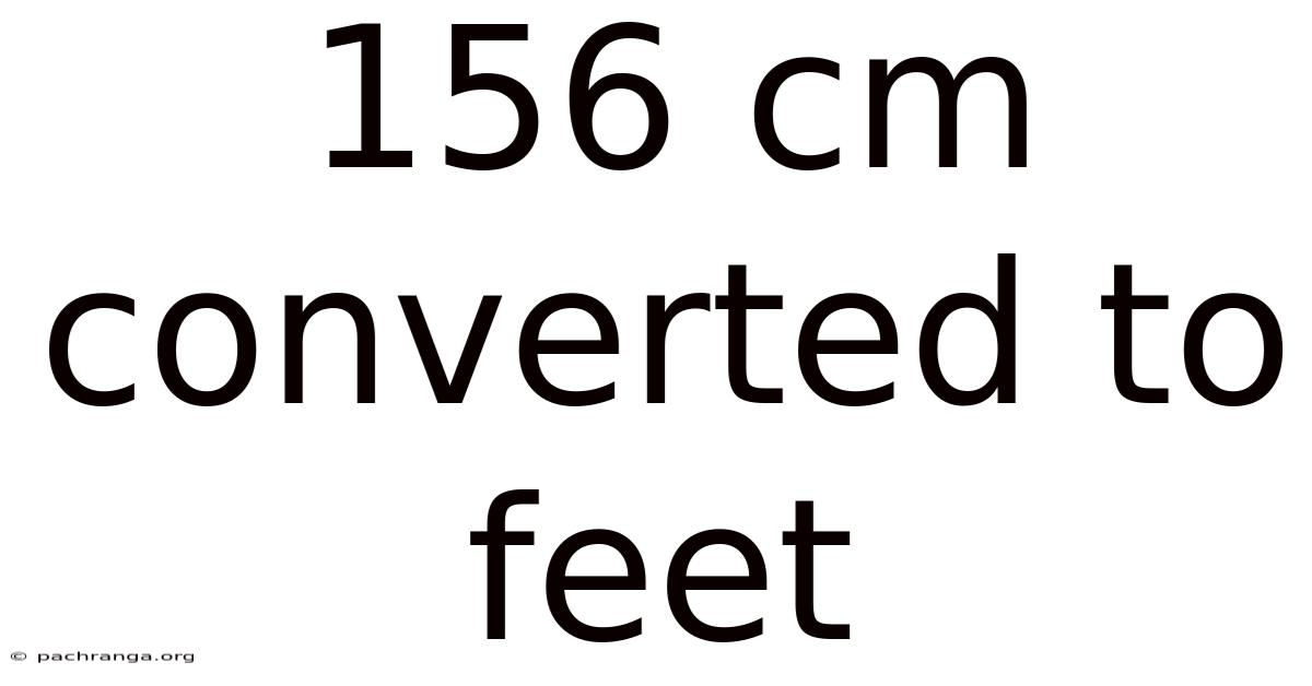 156 Cm Converted To Feet
