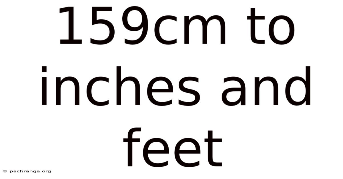 159cm To Inches And Feet