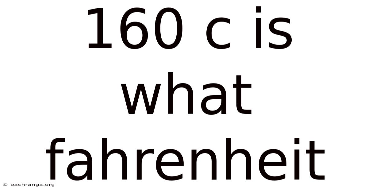 160 C Is What Fahrenheit