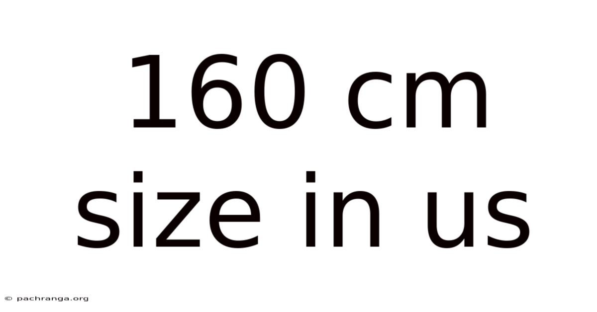 160 Cm Size In Us