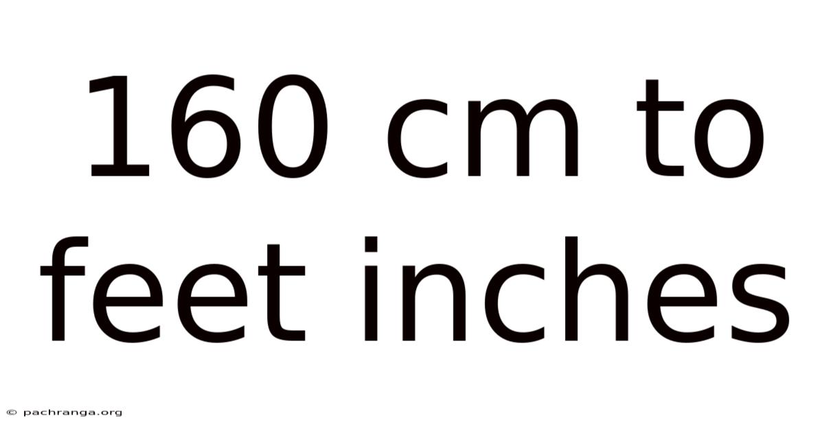 160 Cm To Feet Inches