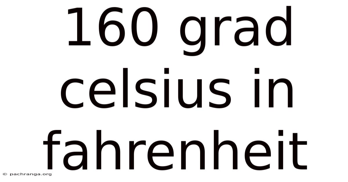 160 Grad Celsius In Fahrenheit