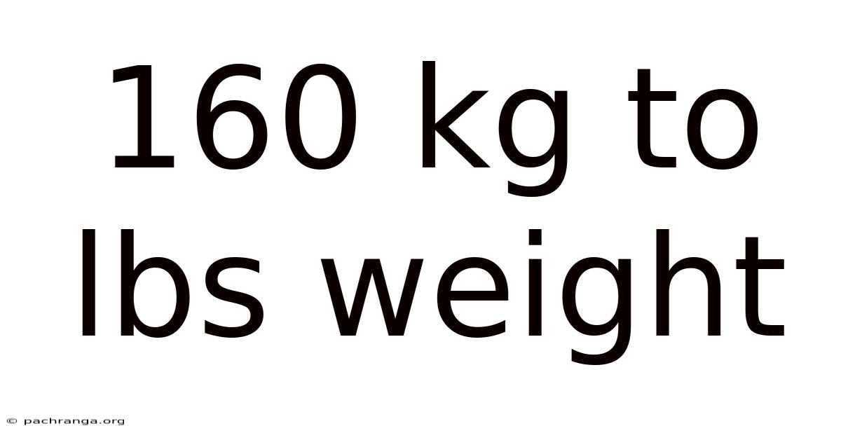 160 Kg To Lbs Weight