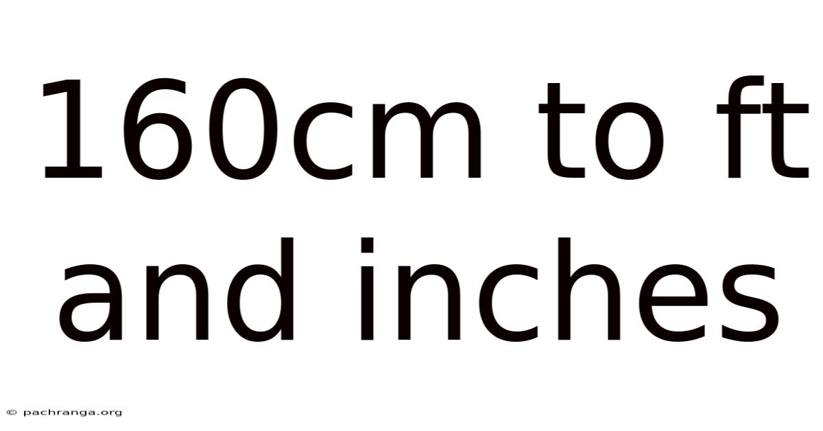 160cm To Ft And Inches