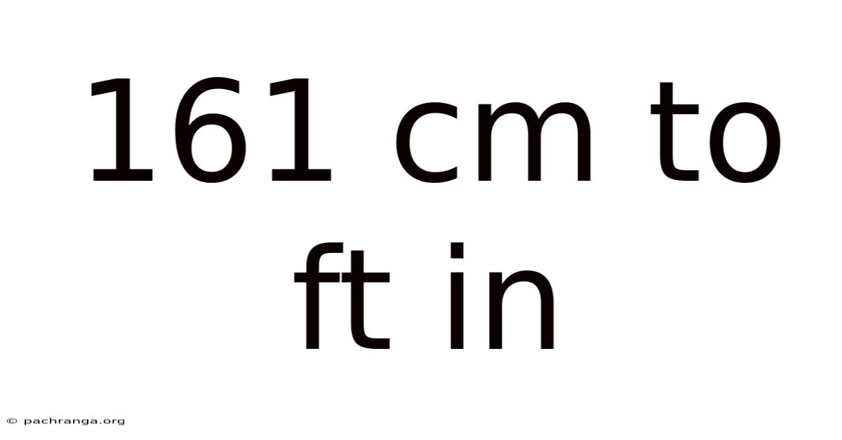 161 Cm To Ft In