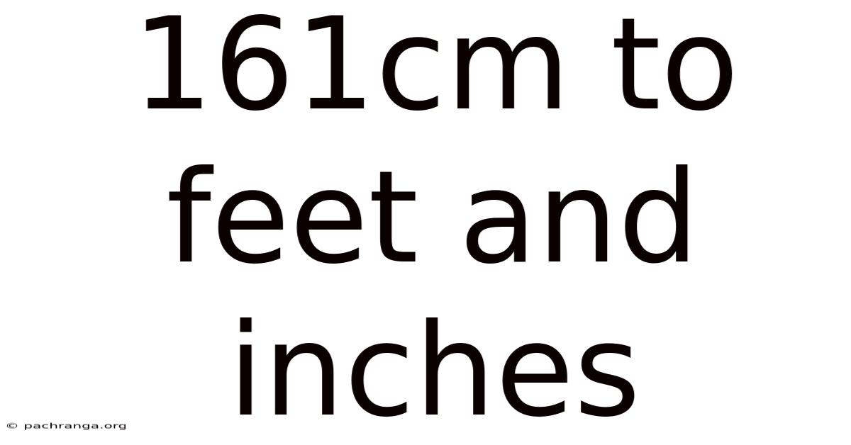 161cm To Feet And Inches