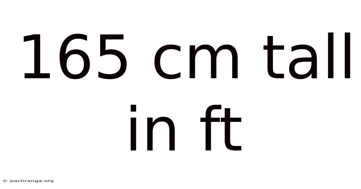 165 Cm Tall In Ft