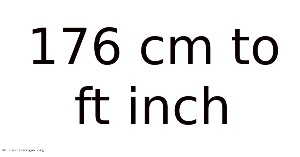176 Cm To Ft Inch