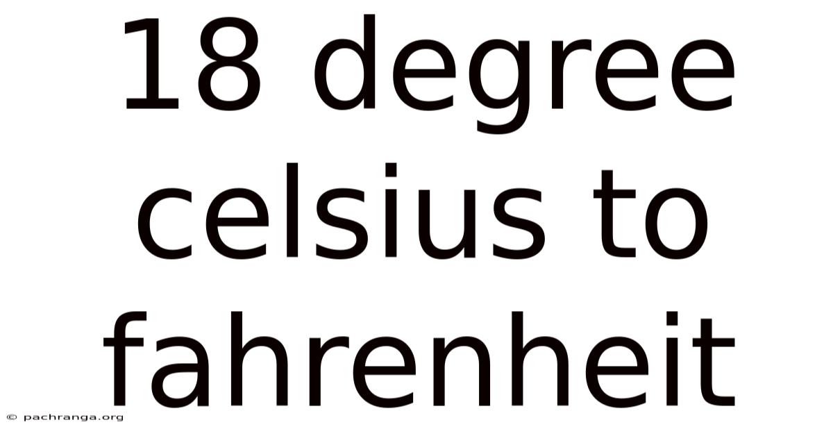 18 Degree Celsius To Fahrenheit