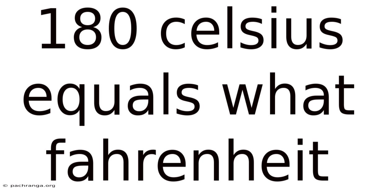 180 Celsius Equals What Fahrenheit