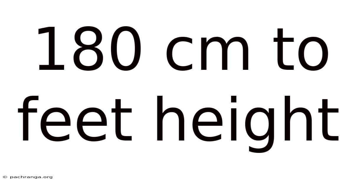 180 Cm To Feet Height