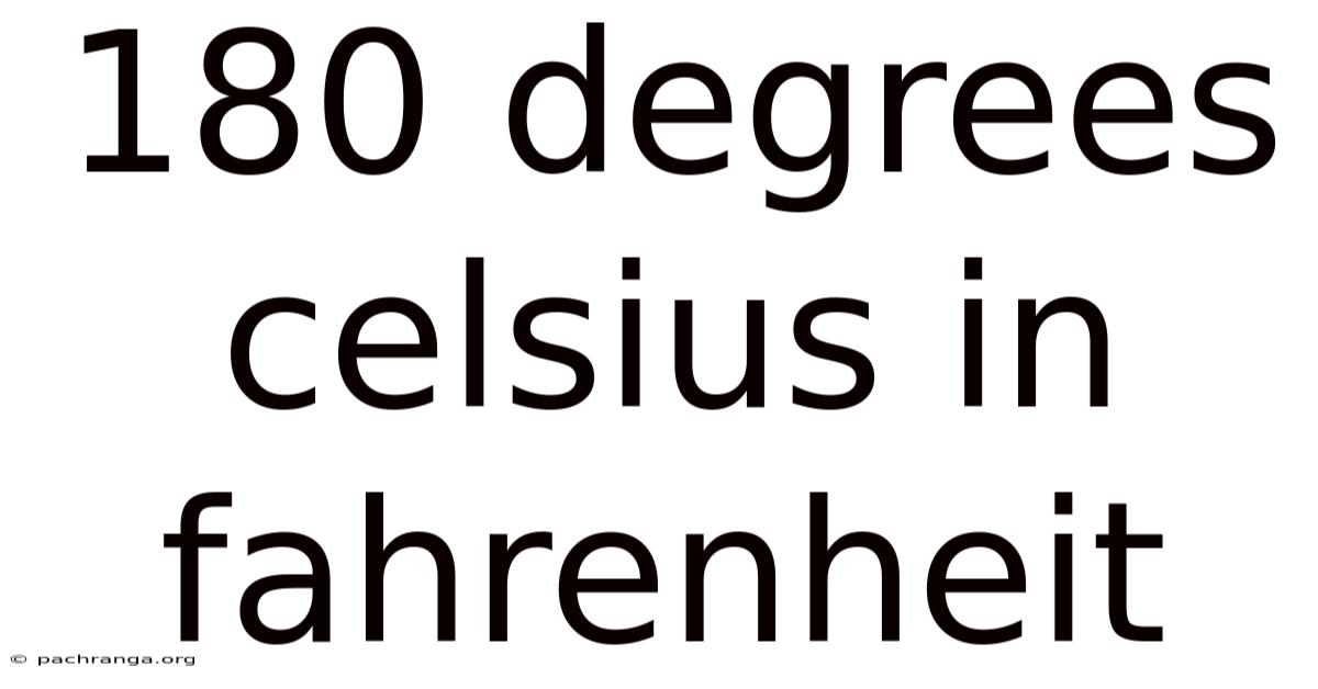 180 Degrees Celsius In Fahrenheit