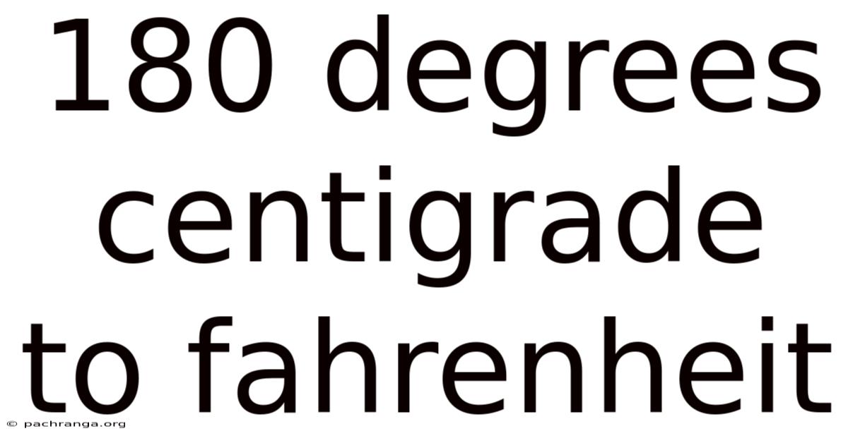 180 Degrees Centigrade To Fahrenheit