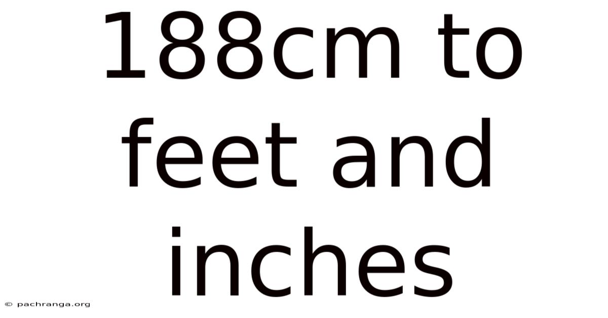 188cm To Feet And Inches