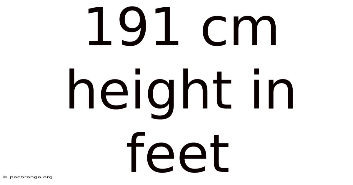 191 Cm Height In Feet