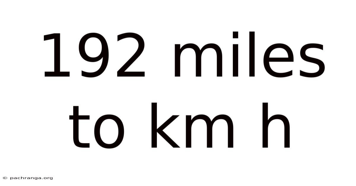 192 Miles To Km H