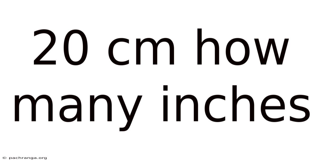 20 Cm How Many Inches