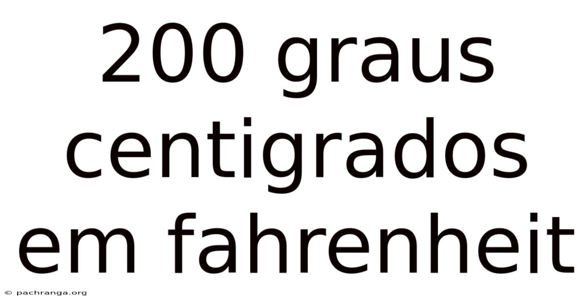 200 Graus Centigrados Em Fahrenheit
