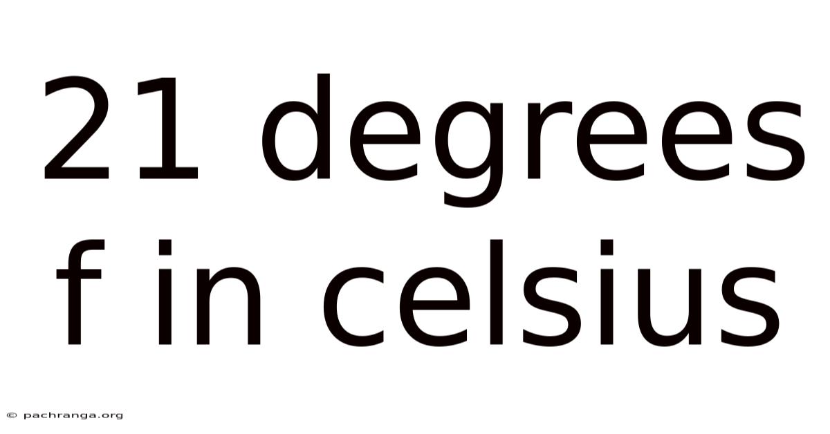 21 Degrees F In Celsius