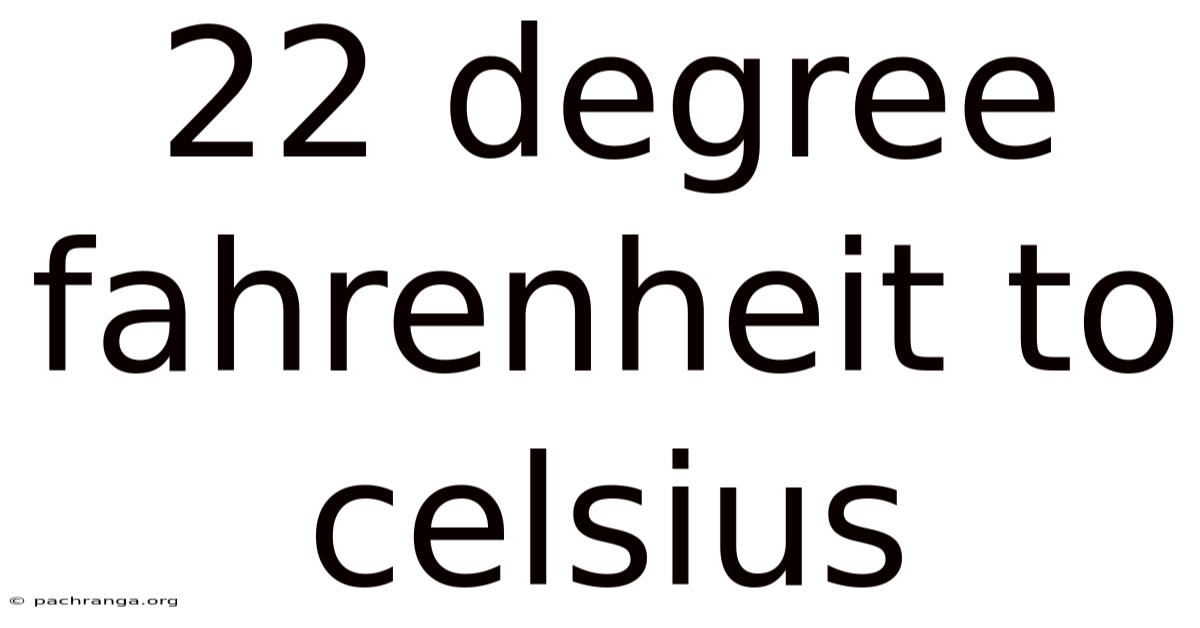 22 Degree Fahrenheit To Celsius